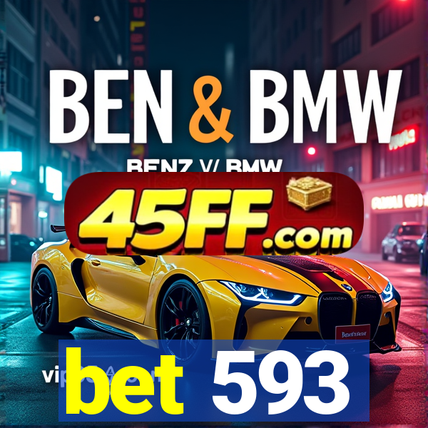 bet 593